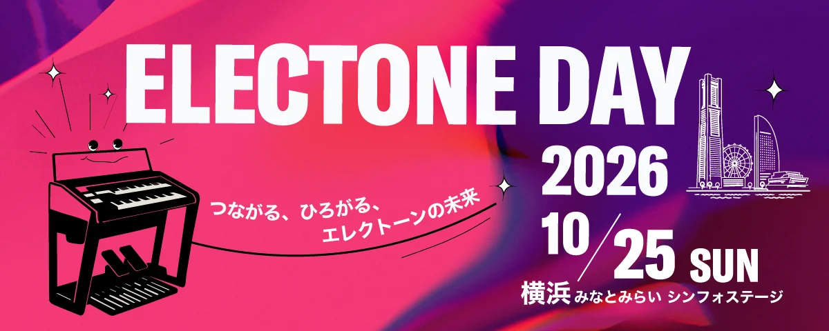 ELECTONE DAY 2026｜2026年10月25日(日) 横浜みなとみらい