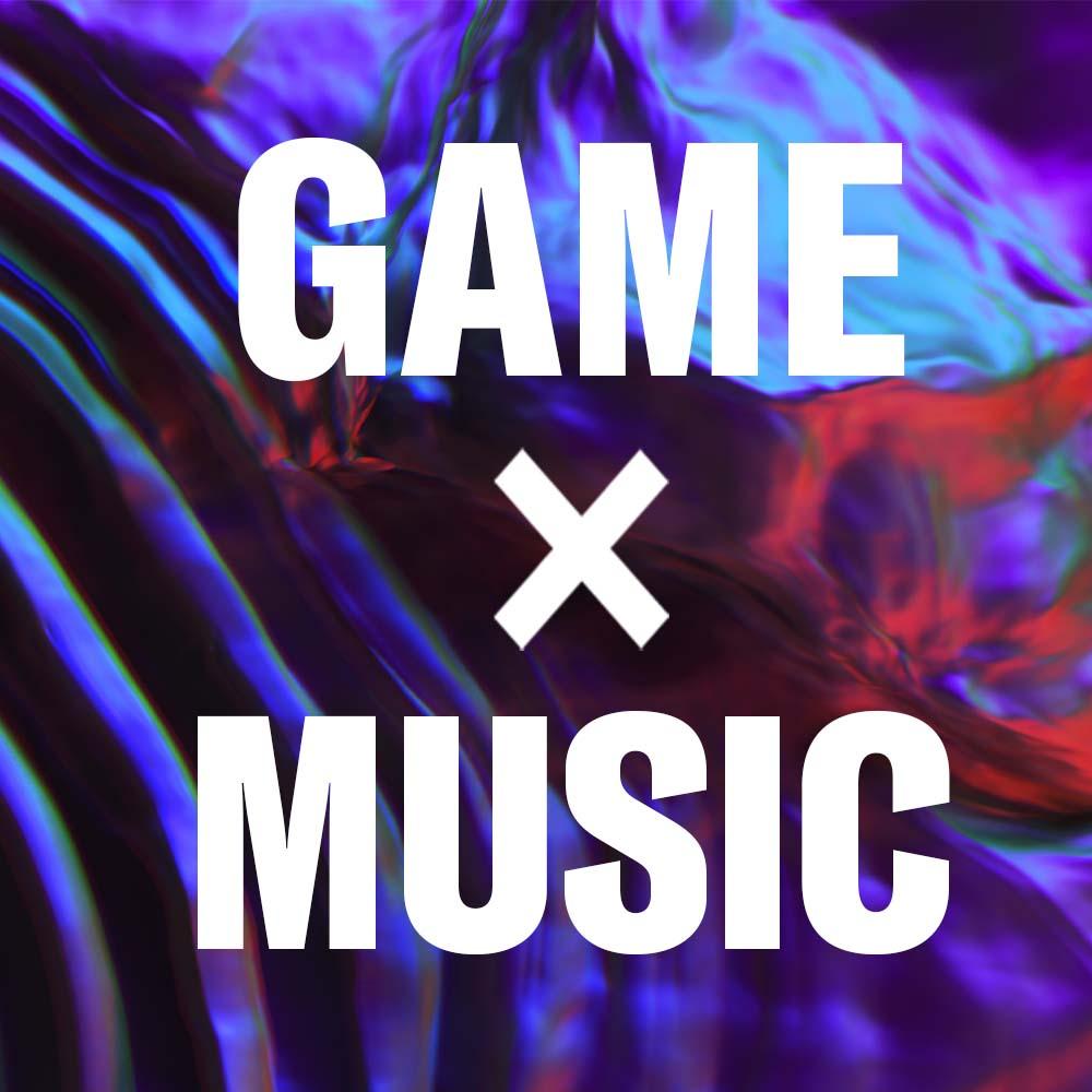 GAME×MUSIC