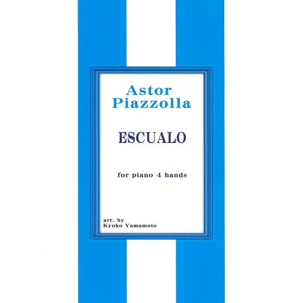 鮫 4手連弾（作曲：ピアソラ）<br>Piazzolla Escualo 1台4手