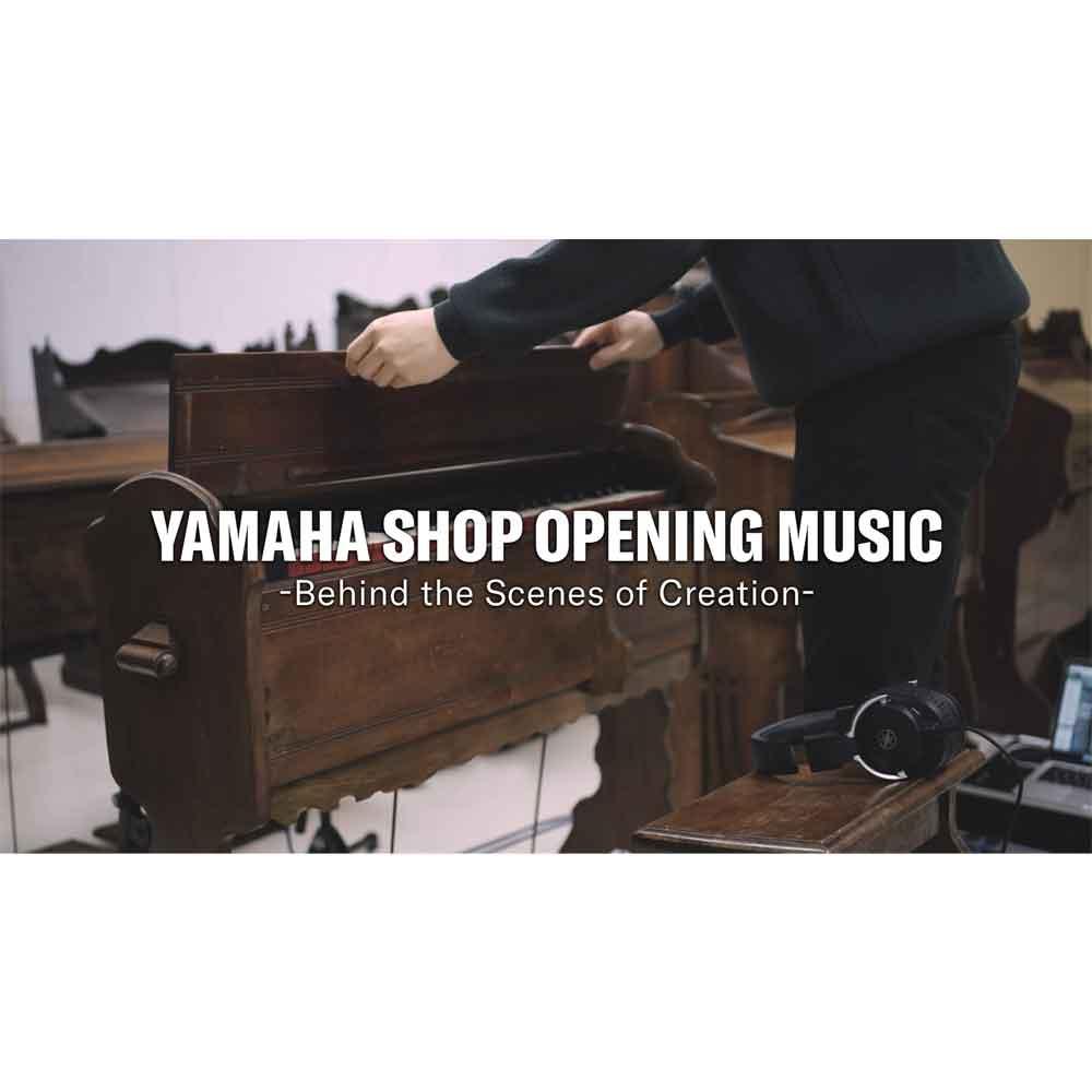 Yamaha Shop Opening Music -Behind the Scenes of Creation-